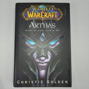 World of Warcraft Arthas Rise of Lich King 2009 Christie Golden Hardcover Book